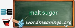WordMeaning blackboard for malt sugar